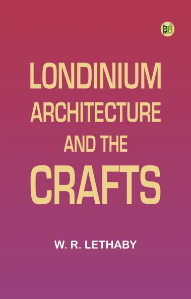 Londinium Architecture and the Crafts