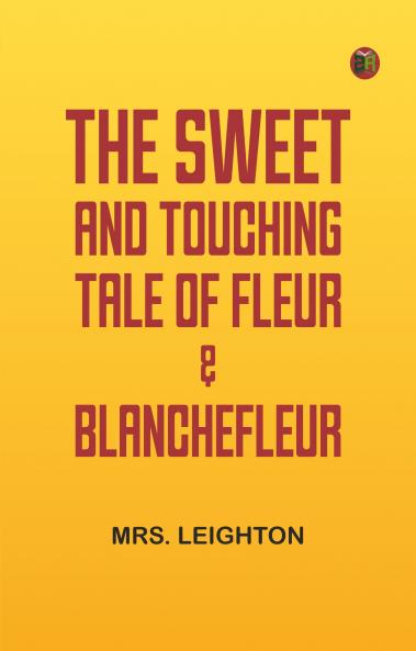 The Sweet and Touching Tale of Fleur & Blanchefleur