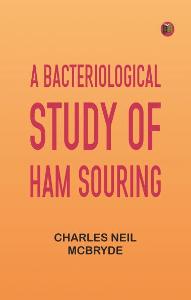 A bacteriological study of ham souring