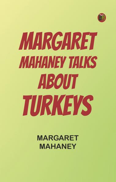 Margaret Mahaney Talks About Turkeys