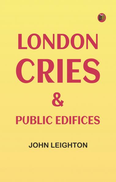 London Cries & Public Edifices