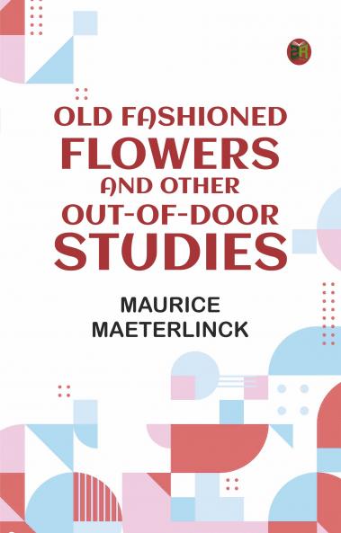 Old Fashioned Flowers and other out-of-door studies