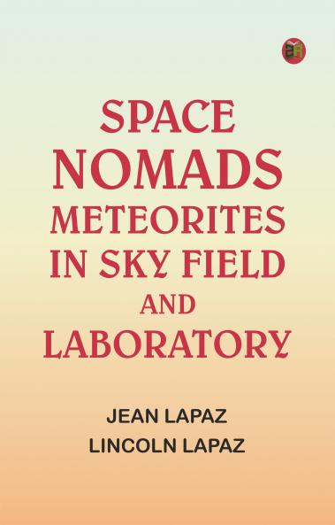 Space Nomads: Meteorites in Sky Field and Laboratory