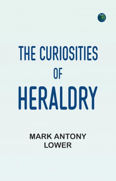 The Curiosities of Heraldry