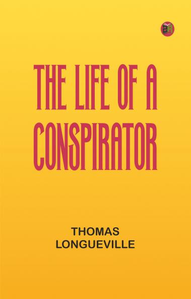 The Life of a Conspirator