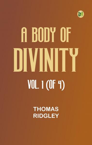 A Body of Divinity Vol. 1 (of 4)