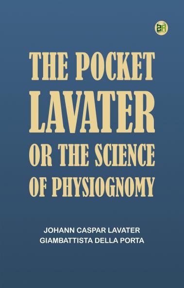 The Pocket Lavater; or The Science of Physiognomy