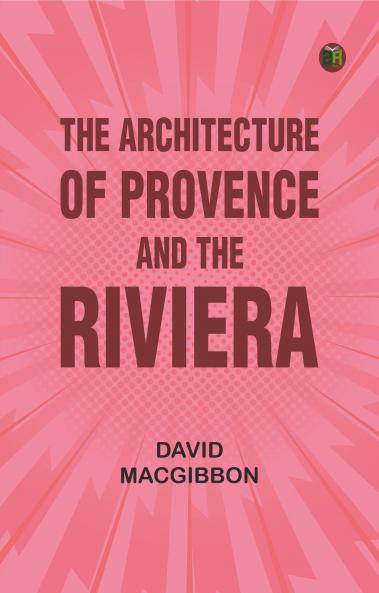 The Architecture of Provence and the Riviera