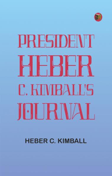 President Heber C. Kimball's Journal