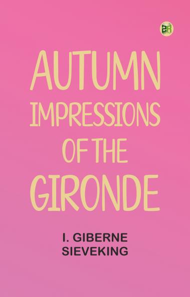 Autumn Impressions of the Gironde