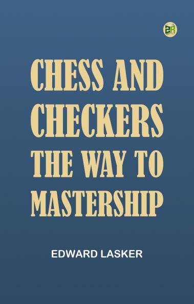 Chess and Checkers : the Way to Mastership