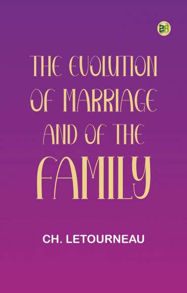 The Evolution of Marriage and of the Family