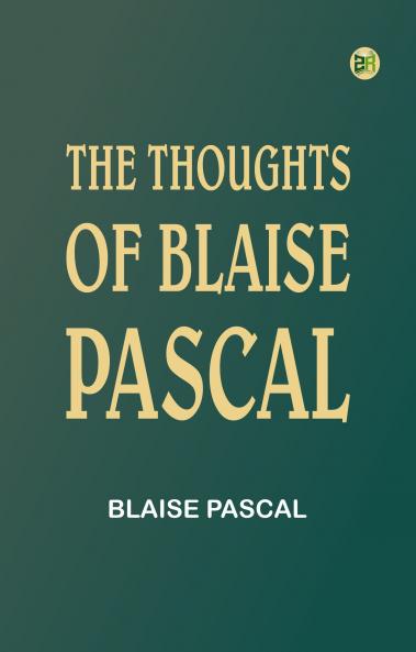 The Thoughts of Blaise Pascal