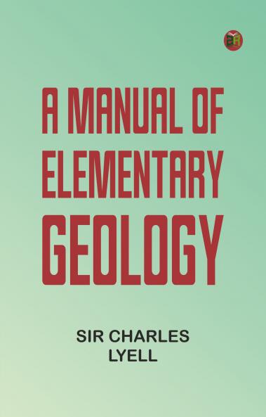A Manual of Elementary Geology