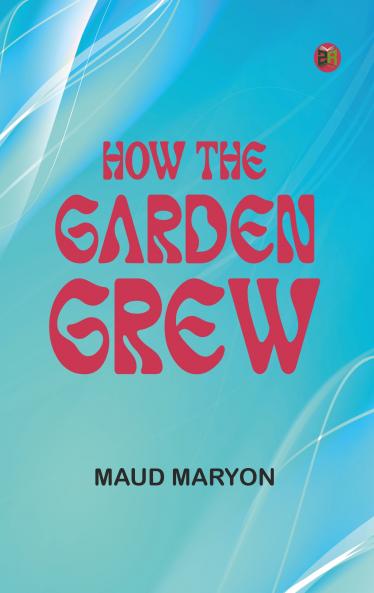 How the Garden Grew