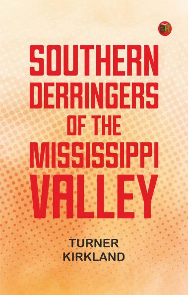 Southern Derringers of the Mississippi Valley