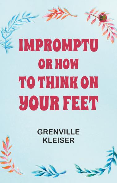 Impromptu; or How to Think on Your Feet