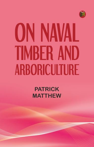 On Naval Timber and Arboriculture