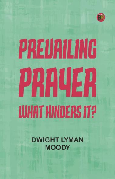 Prevailing Prayer: What Hinders It?
