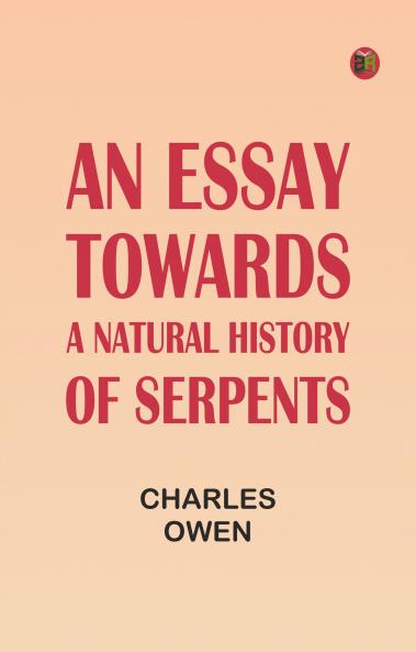 An essay towards a natural history of serpents