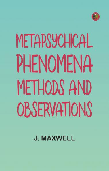 Metapsychical Phenomena: Methods and Observations