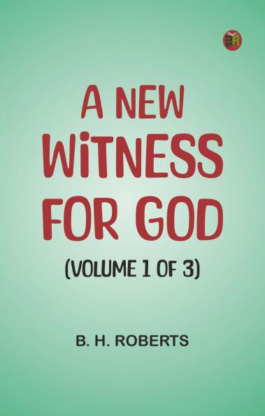 A New Witness for God (Volume 1 of 3)