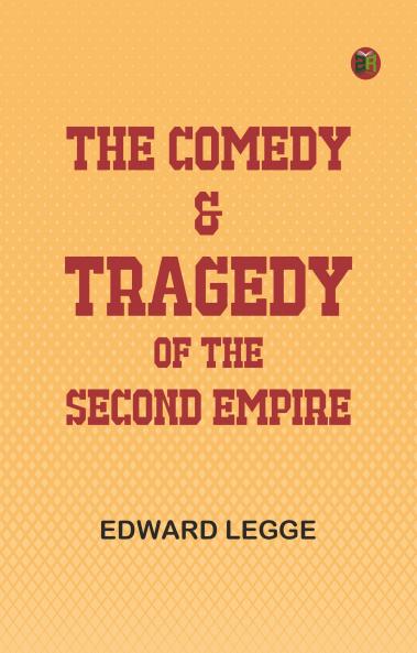 The Comedy & Tragedy of the Second Empire