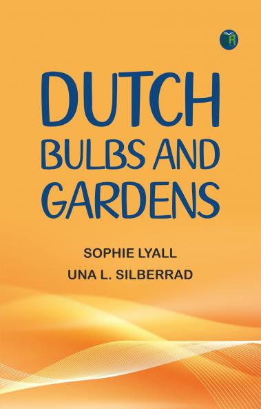 Dutch Bulbs and Gardens