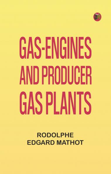 Gas-Engines and Producer-Gas Plants