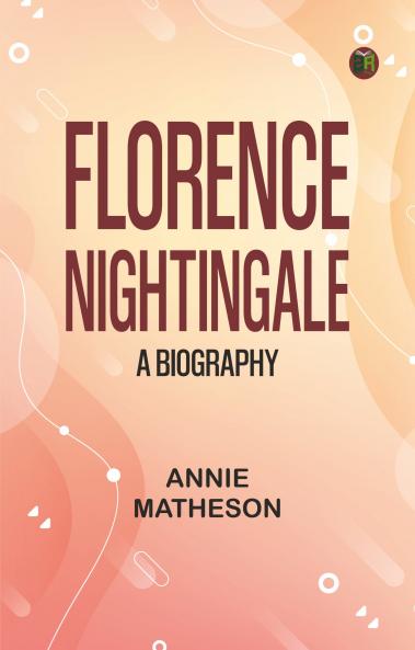 Florence Nightingale: A Biography