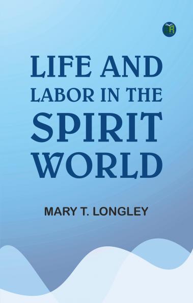 Life and labor in the spirit world