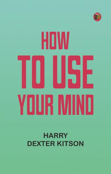 How to Use Your Mind
