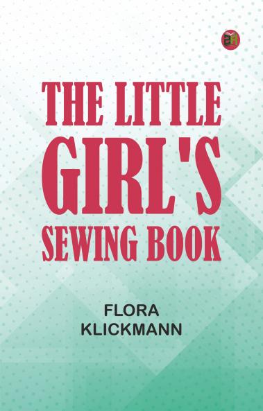 The Little Girl's Sewing Book