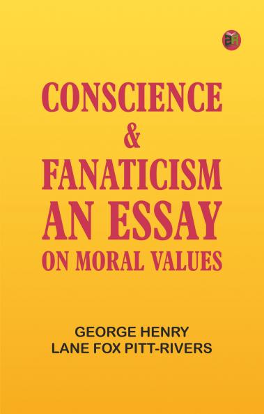 Conscience & Fanaticism: An Essay on Moral Values