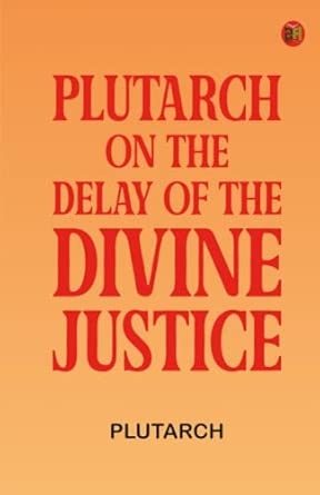 Plutarch on the Delay of the Divine Justice