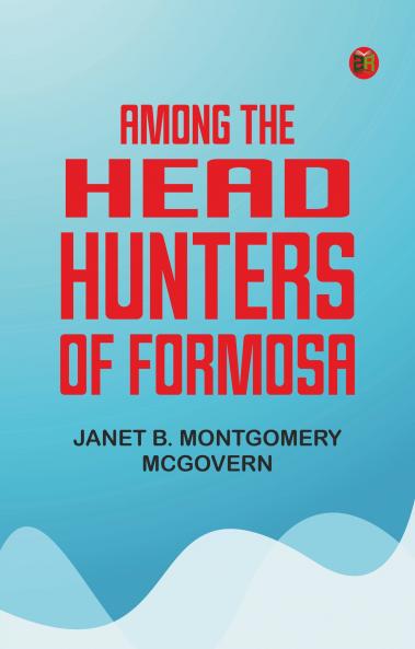 Among the Head-Hunters of Formosa