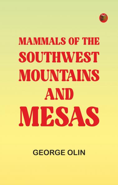 Mammals of the Southwest Mountains and Mesas