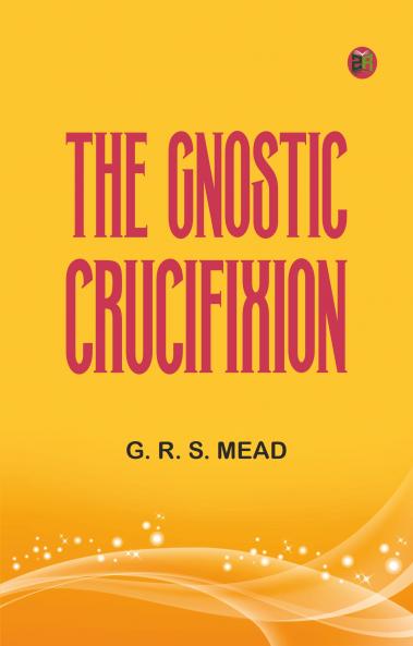 The Gnostic Crucifixion