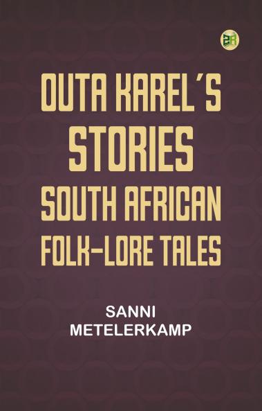Outa Karel's Stories: South African Folk-Lore Tales