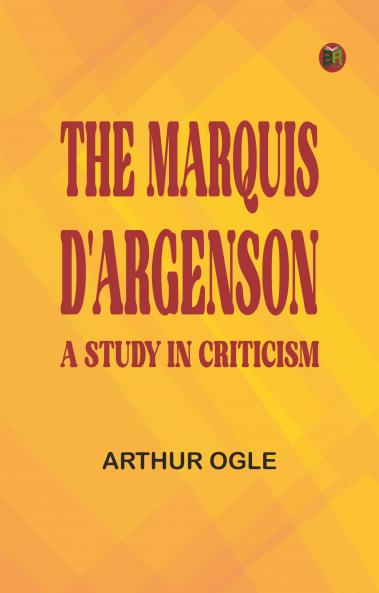 The Marquis D'Argenson: A Study in Criticism