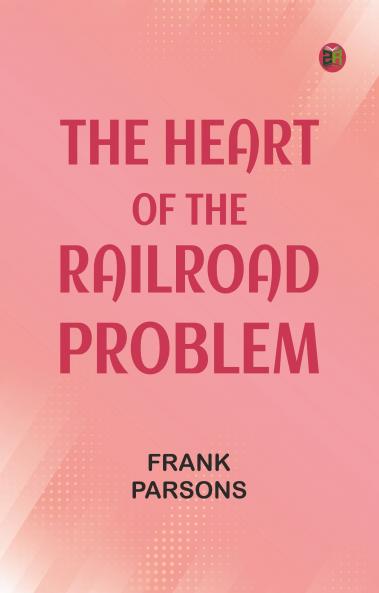 The heart of the railroad problem