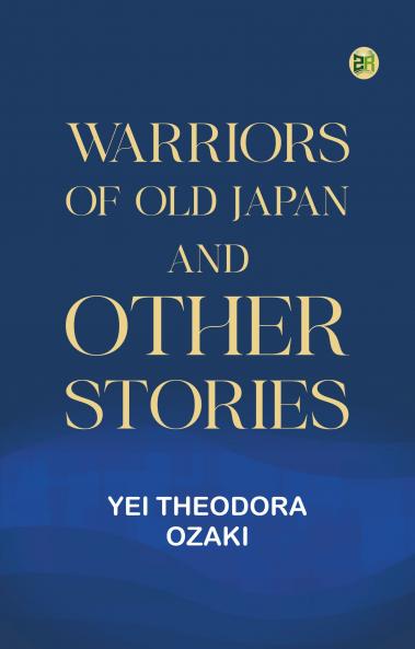 Warriors of Old Japan and Other Stories