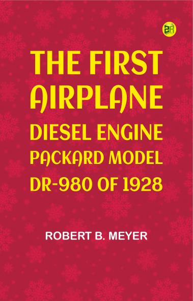 The First Airplane Diesel Engine: Packard Model DR-980 of 1928