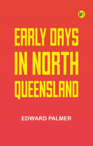 Early Days in North Queensland