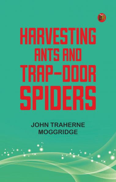 Harvesting Ants and Trap-Door Spiders