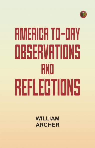 America To-day Observations and Reflections