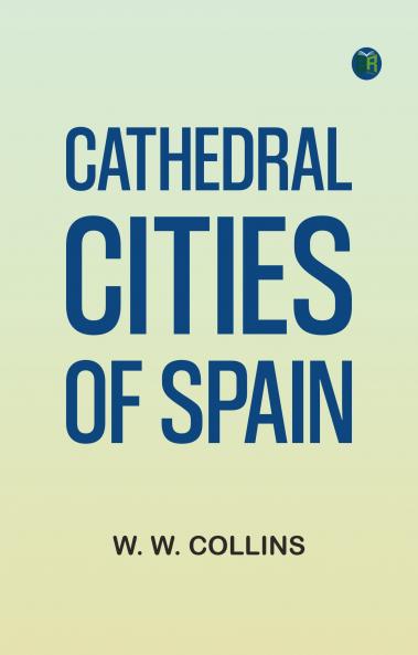 Cathedral Cities of Spain