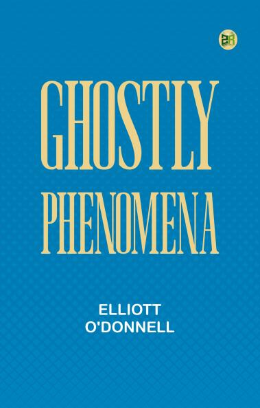 Ghostly Phenomena