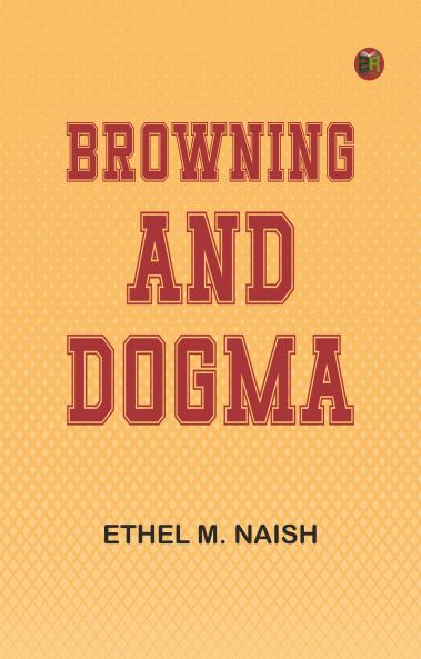 Browning and Dogma