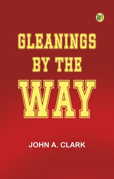 Gleanings by the Way